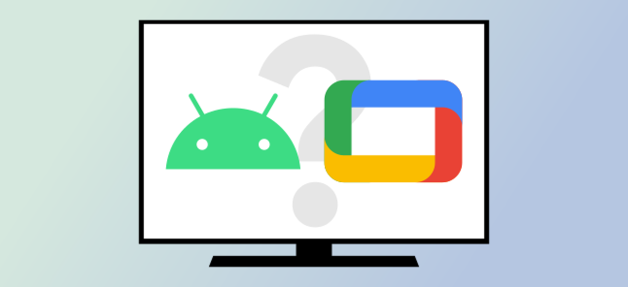 Was ist der Unterschied zwischen Google TV und Android TV?
